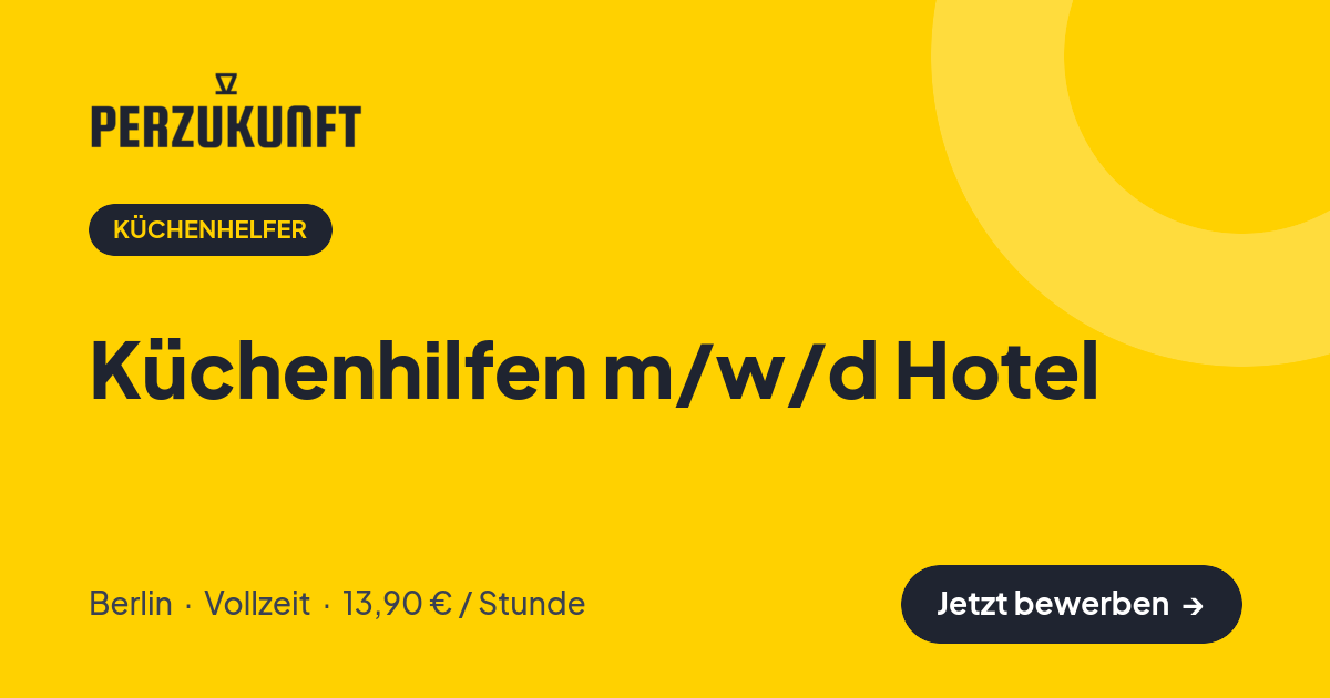 Stellenangebot: Küchenhilfen m/w/d Hotel – Küchenhelfer Jobs in Berlin – perZukunft