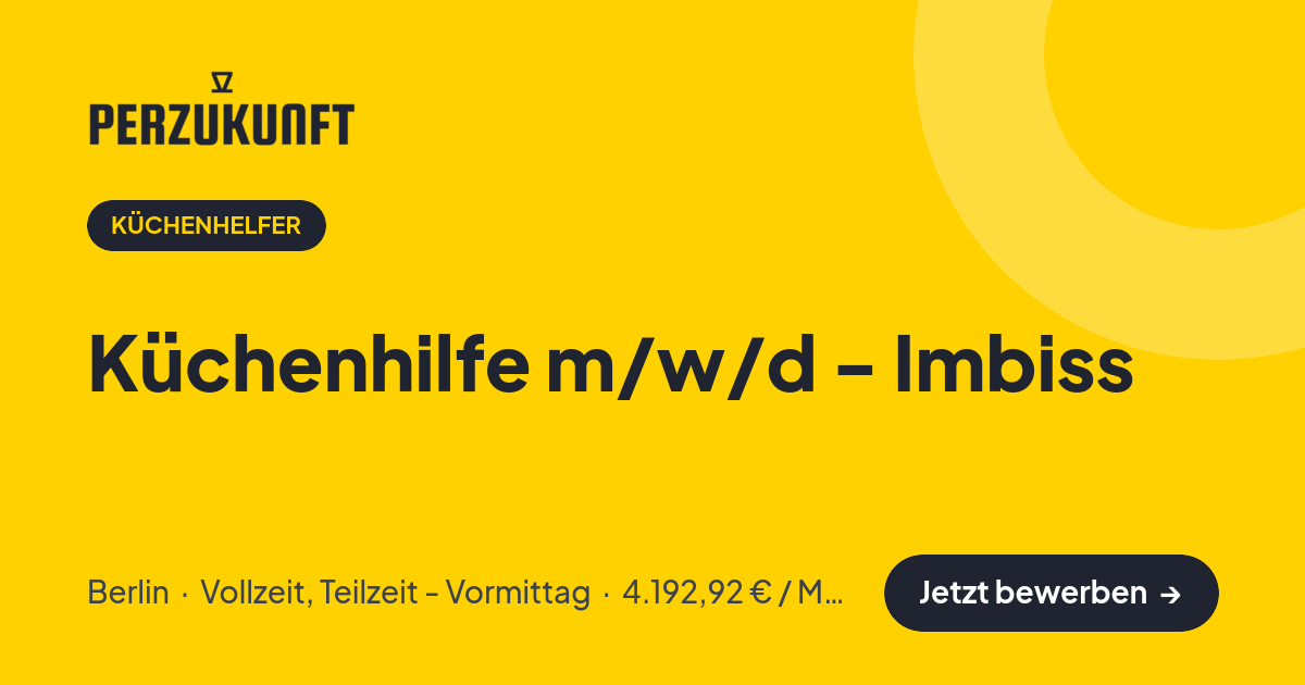 Stellenangebot: Küchenhilfe m/w/d - Imbiss – Küchenhelfer Jobs in Berlin – perZukunft