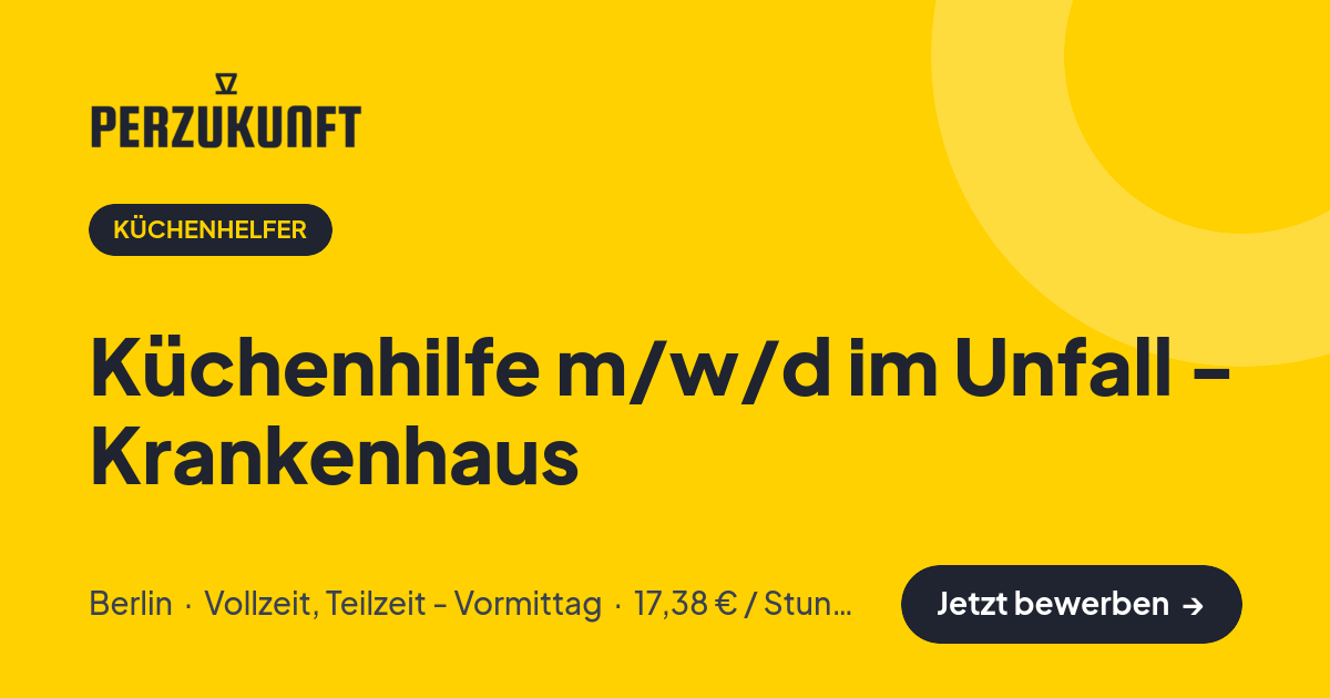 Stellenangebot: Küchenhilfe m/w/d im Unfall - Krankenhaus – Küchenhelfer Jobs in Berlin – perZukunft