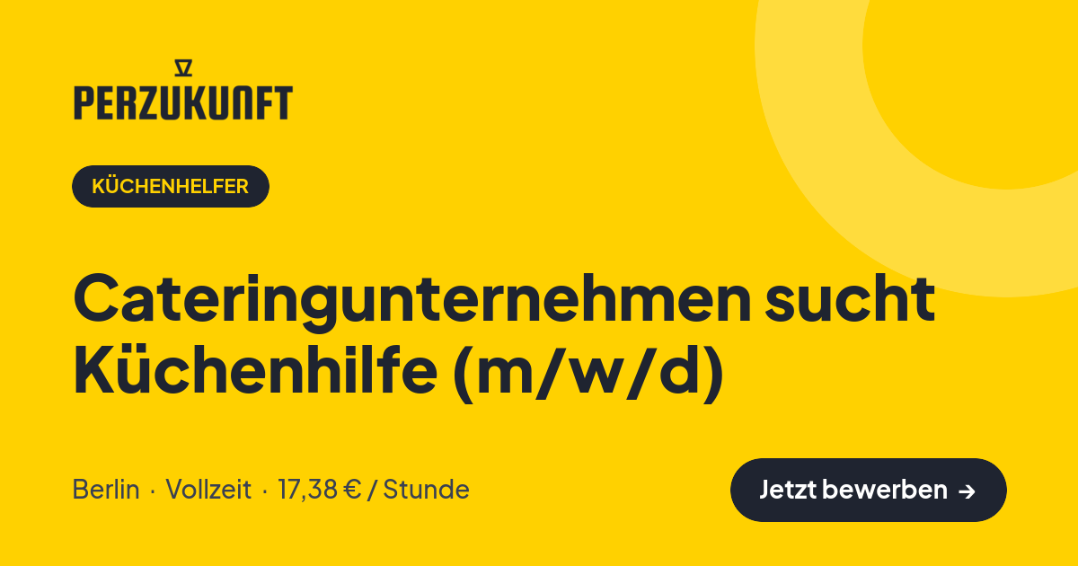 Stellenangebot: Cateringunternehmen sucht Küchenhilfe (m/w/d) – Küchenhelfer Jobs in Berlin – perZukunft