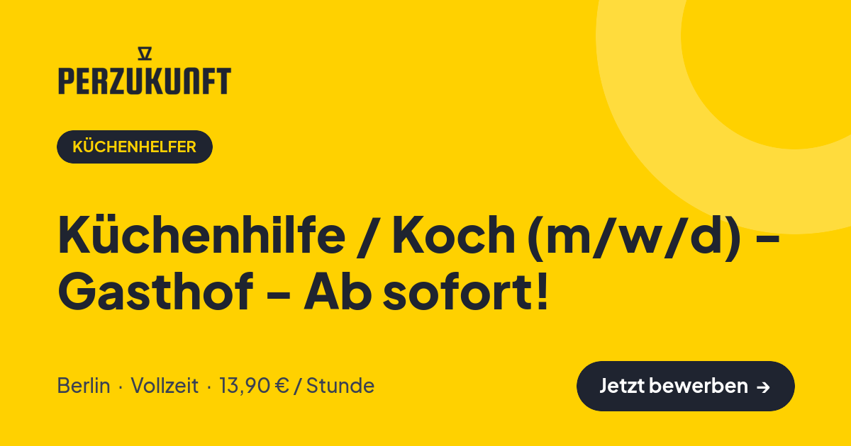 Stellenangebot: Küchenhilfe / Koch (m/w/d) - Gasthof - Ab sofort! – Küchenhelfer Jobs in Berlin – perZukunft