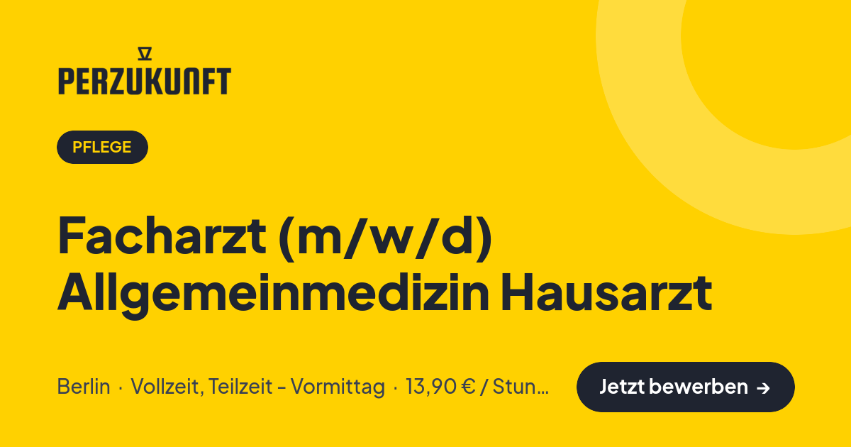 Stellenangebot: Facharzt (m/w/d) Allgemeinmedizin Hausarzt – Pflege Jobs in Berlin – perZukunft