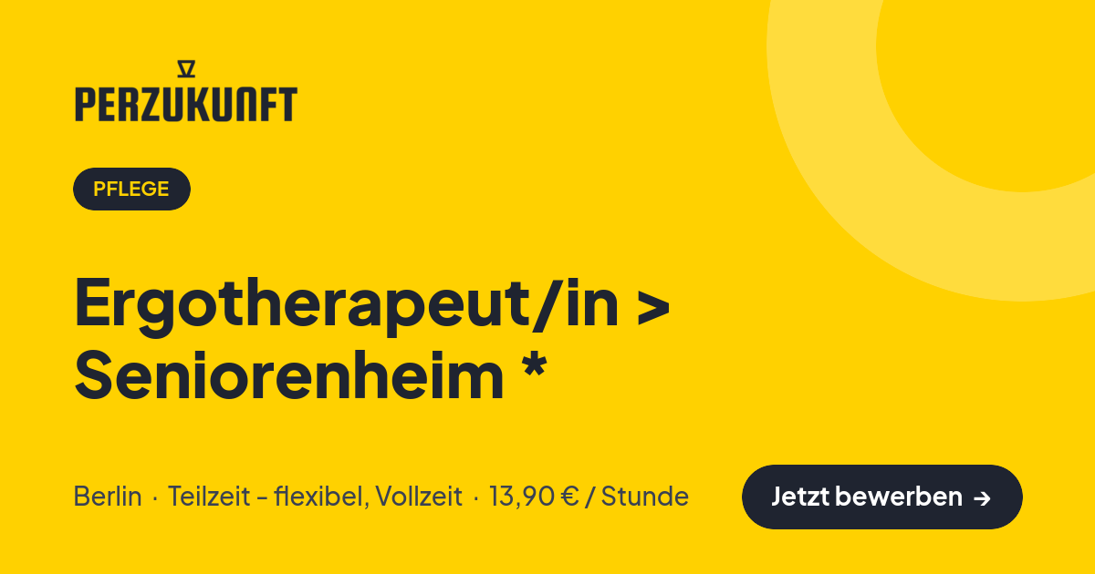 Stellenangebot: Ergotherapeut/in > Seniorenheim * – Pflege Jobs in Berlin – perZukunft