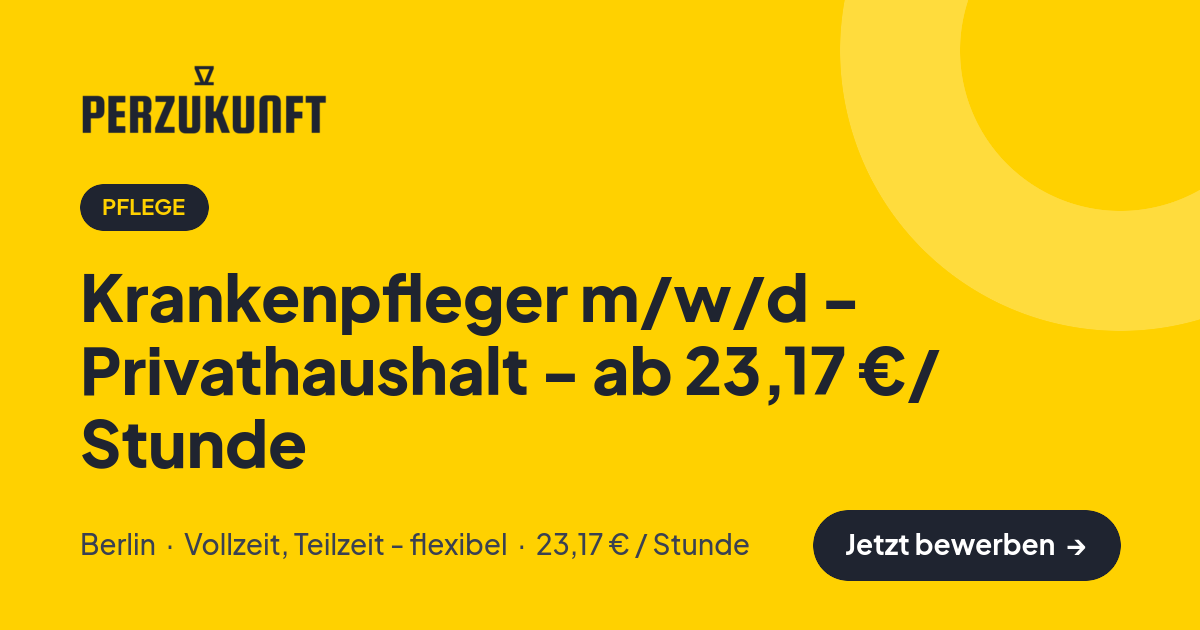 Stellenangebot: Krankenpfleger m/w/d - Privathaushalt - ab 23,17 €/ Stunde – Pflege Jobs in Berlin – perZukunft