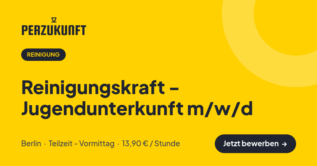 Stellenangebot: Reinigungskraft - Jugendunterkunft m/w/d – Reinigung Jobs in Berlin – perZukunft