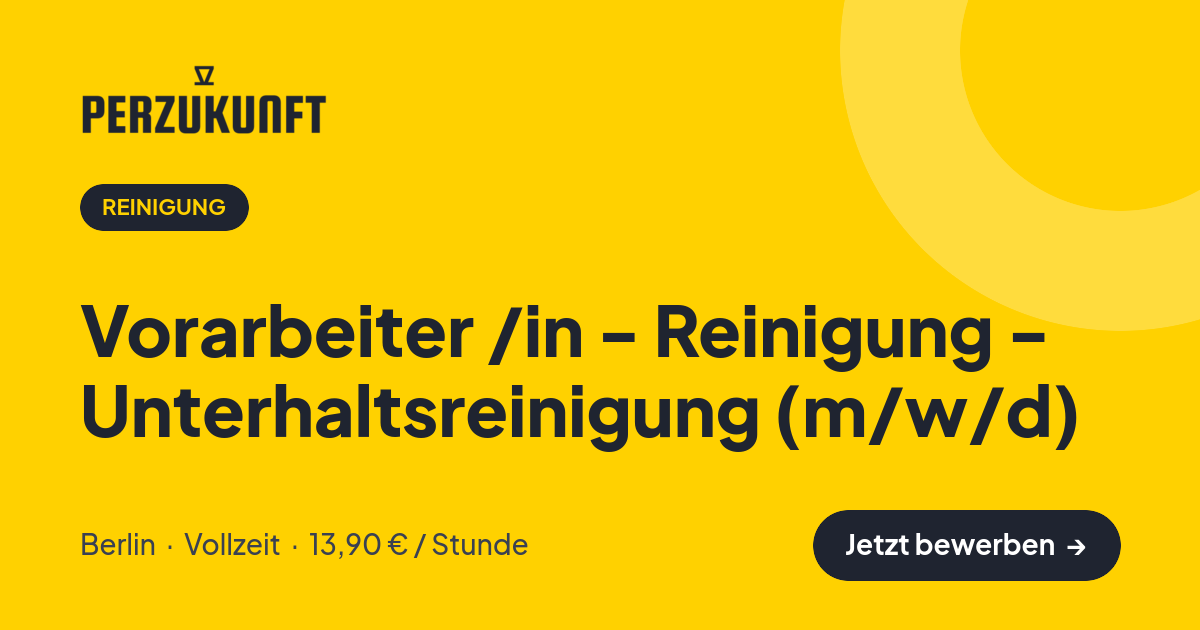 Stellenangebot: Vorarbeiter /in - Reinigung - Unterhaltsreinigung (m/w/d) – Reinigung Jobs in Berlin – perZukunft