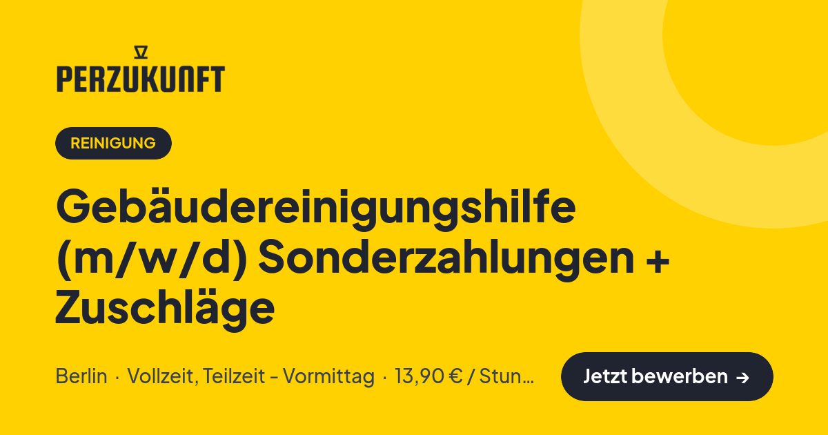 Stellenangebot: Gebäudereinigungshilfe (m/w/d) Sonderzahlungen + Zuschläge – Reinigung Jobs in Berlin – perZukunft