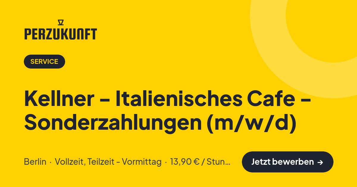Stellenangebot: Kellner - Italienisches Cafe - Sonderzahlungen (m/w/d) – Service Jobs in Berlin – perZukunft