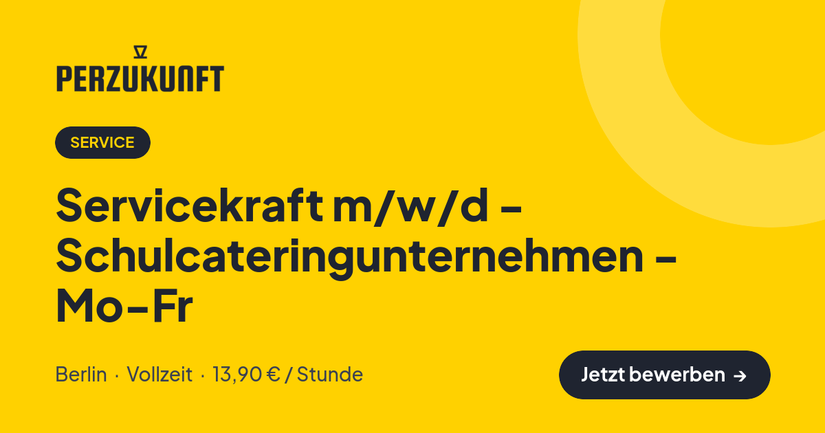 Stellenangebot: Servicekraft m/w/d - Schulcateringunternehmen - Mo-Fr – Service Jobs in Berlin – perZukunft