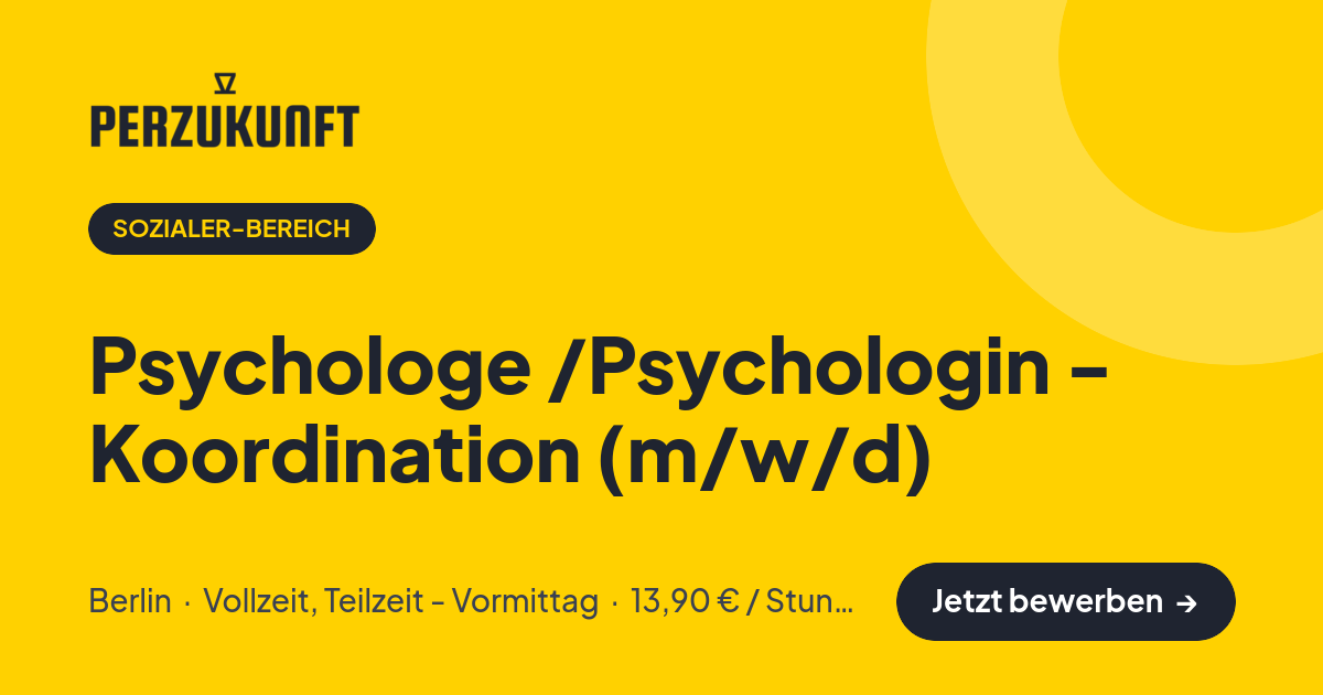 Stellenangebot: Psychologe /Psychologin - Koordination (m/w/d) – Sozialer-Bereich Jobs in Berlin – perZukunft