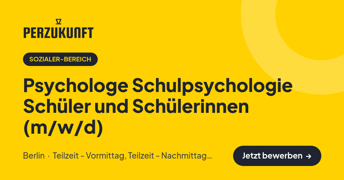 Stellenangebot: Psychologe Schulpsychologie Schüler und Schülerinnen (m/w/d) – Sozialer-Bereich Jobs in Berlin – perZukunft