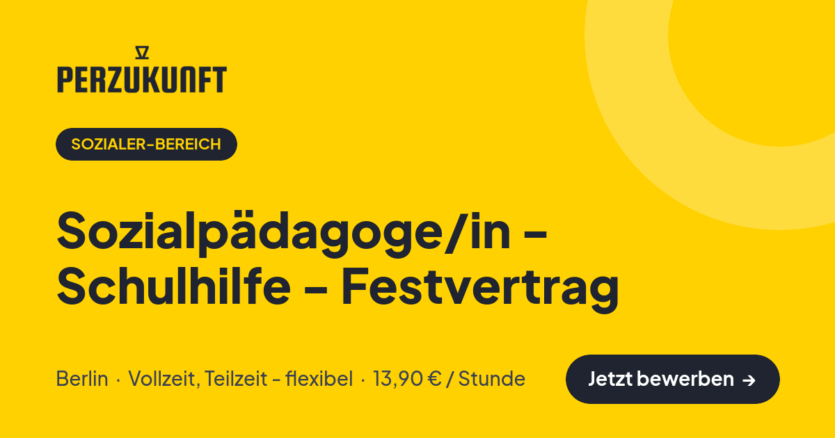 Stellenangebot: Sozialpädagoge/in - Schulhilfe - Festvertrag – Sozialer-Bereich Jobs in Berlin – perZukunft