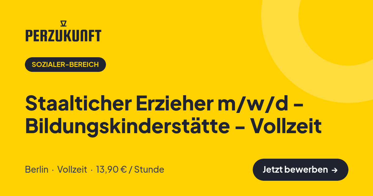 Stellenangebot: Staalticher Erzieher m/w/d - Bildungskinderstätte - Vollzeit – Sozialer-Bereich Jobs in Berlin – perZukunft