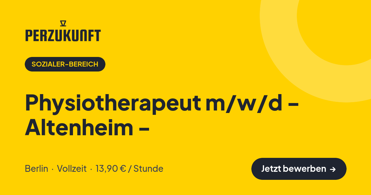 Stellenangebot: Physiotherapeut m/w/d - Altenheim - – Sozialer-Bereich Jobs in Berlin – perZukunft