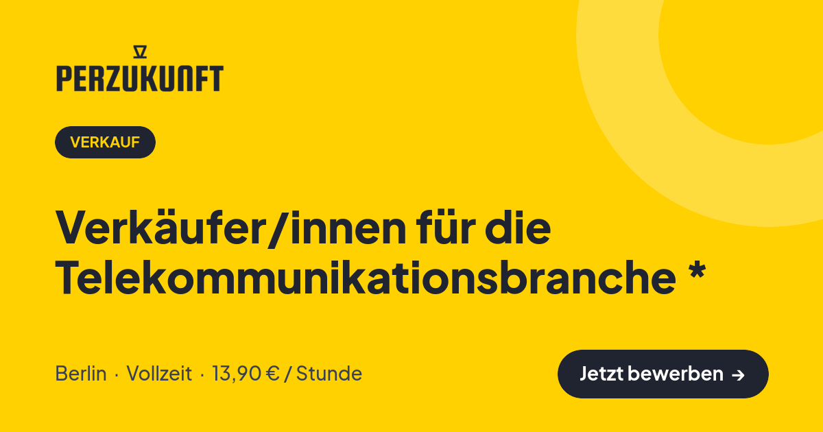 Stellenangebot: Verkäufer/innen für die Telekommunikationsbranche * – Verkauf Jobs in Berlin – perZukunft