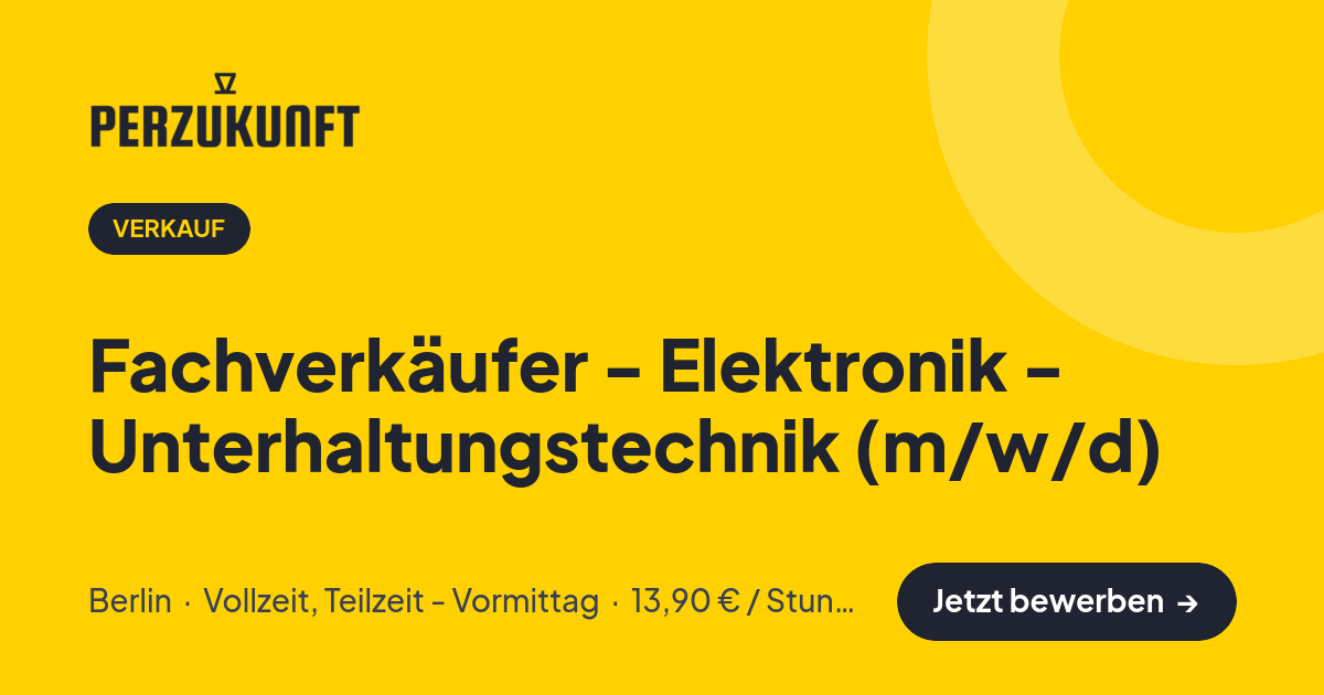 Stellenangebot: Fachverkäufer - Elektronik - Unterhaltungstechnik (m/w/d) – Verkauf Jobs in Berlin – perZukunft