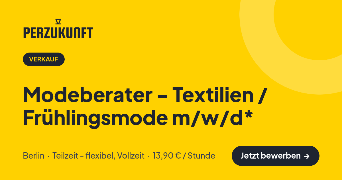 Stellenangebot: Modeberater - Textilien / Frühlingsmode m/w/d* – Verkauf Jobs in Berlin – perZukunft
