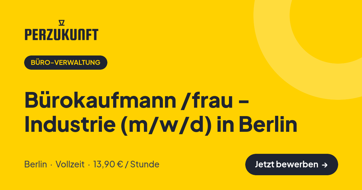 Stellenangebot: Bürokaufmann /frau - Industrie (m/w/d) in Berlin – Büro-Verwaltung Jobs in Berlin – perZukunft