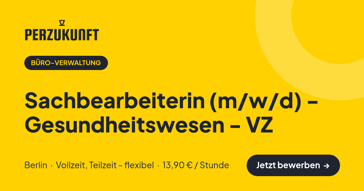 Stellenangebot: Sachbearbeiterin (m/w/d) - Gesundheitswesen - VZ – Büro-Verwaltung Jobs in Berlin – perZukunft