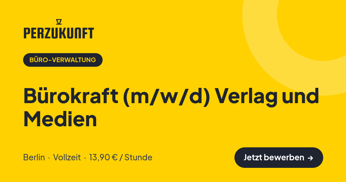 Stellenangebot: Bürokraft (m/w/d) Verlag und Medien – Büro-Verwaltung Jobs in Berlin – perZukunft