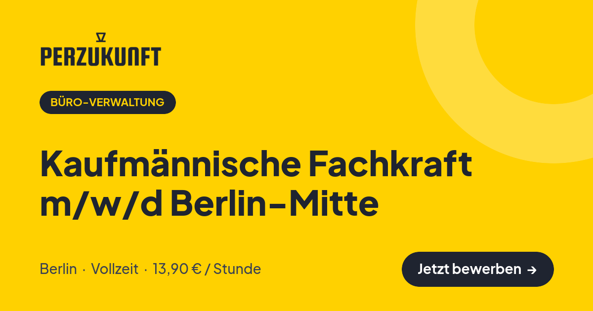Stellenangebot: Kaufmännische Fachkraft m/w/d Berlin-Mitte – Büro-Verwaltung Jobs in Berlin – perZukunft