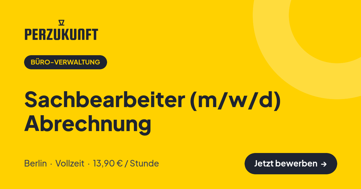 Stellenangebot: Sachbearbeiter (m/w/d) Abrechnung – Büro-Verwaltung Jobs in Berlin – perZukunft