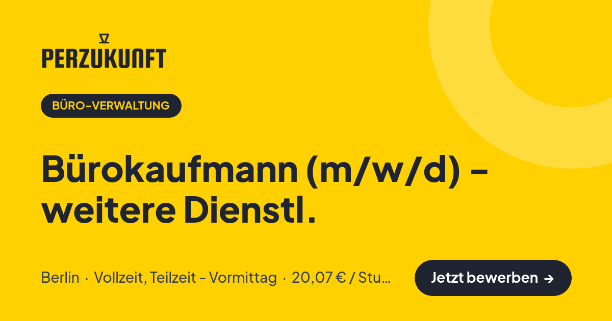 Stellenangebot: Bürokaufmann (m/w/d) - weitere Dienstl. – Büro-Verwaltung Jobs in Berlin – perZukunft
