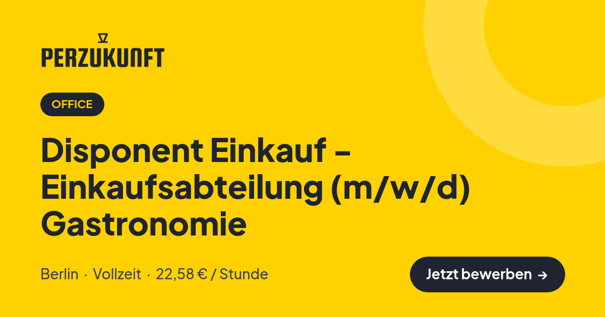 Stellenangebot: Disponent Einkauf - Einkaufsabteilung (m/w/d) Gastronomie – Office Jobs in Berlin – perZukunft