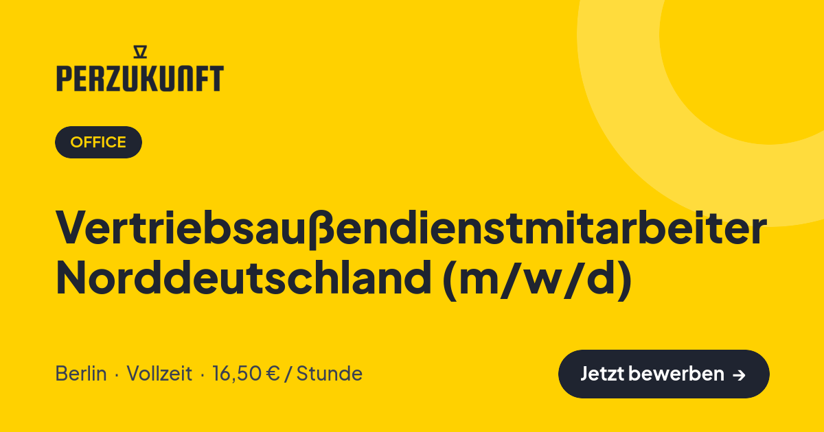 Stellenangebot: Vertriebsaußendienstmitarbeiter Norddeutschland (m/w/d) – Office Jobs in Berlin – perZukunft