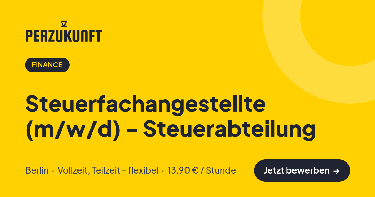 Stellenangebot: Steuerfachangestellte (m/w/d) - Steuerabteilung – Finance Jobs in Berlin – perZukunft