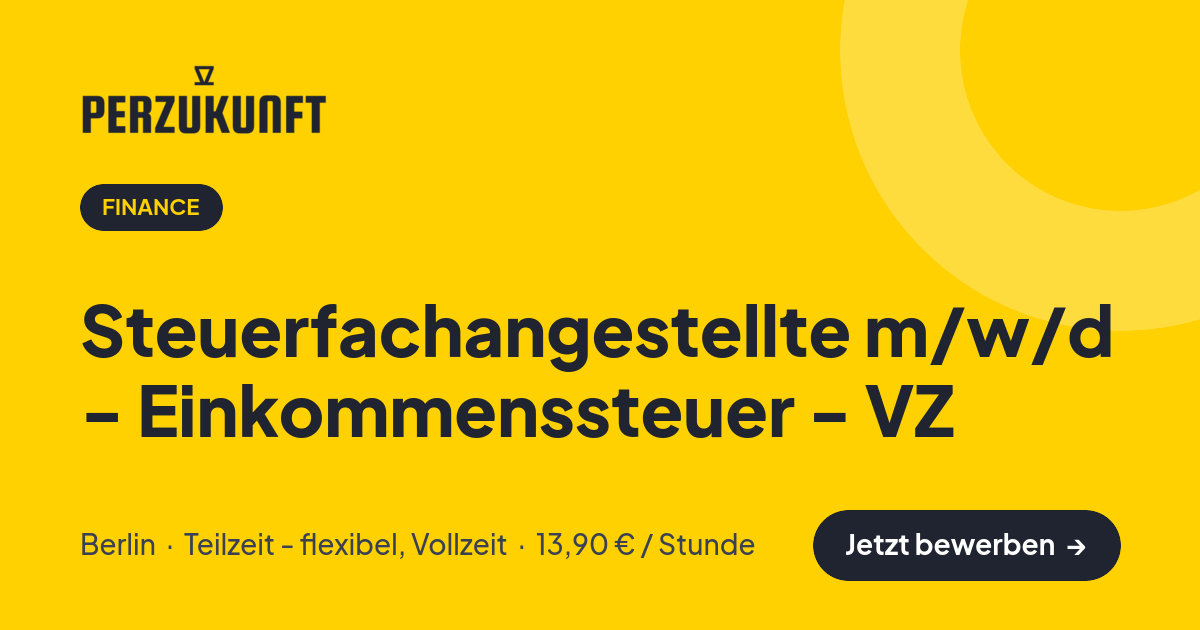 Stellenangebot: Steuerfachangestellte m/w/d - Einkommenssteuer - VZ – Finance Jobs in Berlin – perZukunft