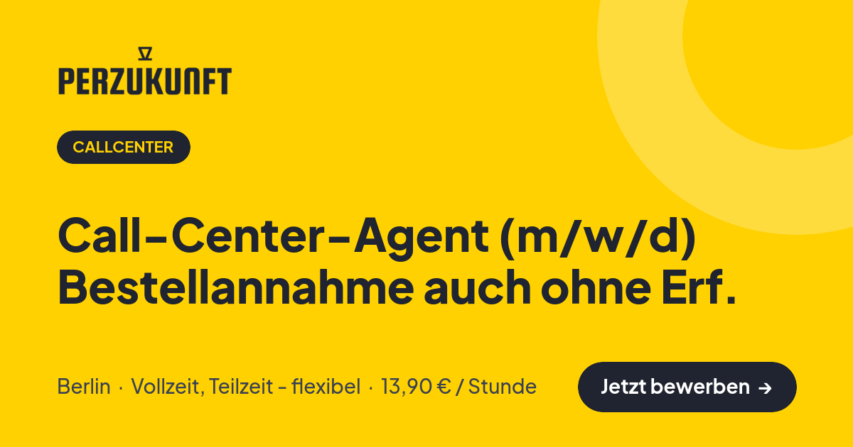 Stellenangebot: Call-Center-Agent (m/w/d) Bestellannahme auch ohne Erf. – Callcenter Jobs in Berlin – perZukunft