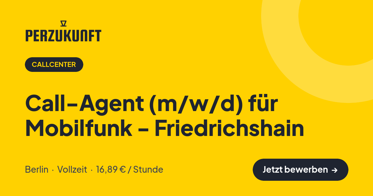 Stellenangebot: Call-Agent (m/w/d) für Mobilfunk - Friedrichshain – Callcenter Jobs in Berlin – perZukunft