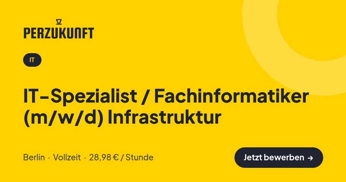 Stellenangebot: IT-Spezialist / Fachinformatiker (m/w/d) Infrastruktur – IT Jobs in Berlin – perZukunft