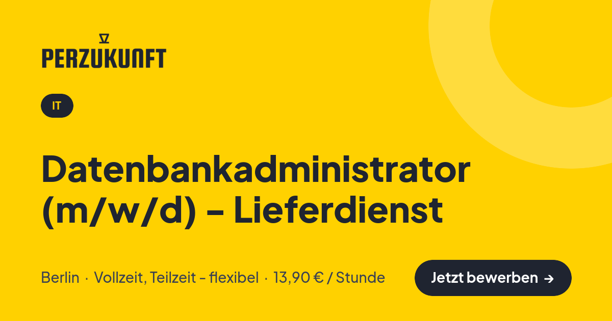 Stellenangebot: Datenbankadministrator (m/w/d) - Lieferdienst – IT Jobs in Berlin – perZukunft