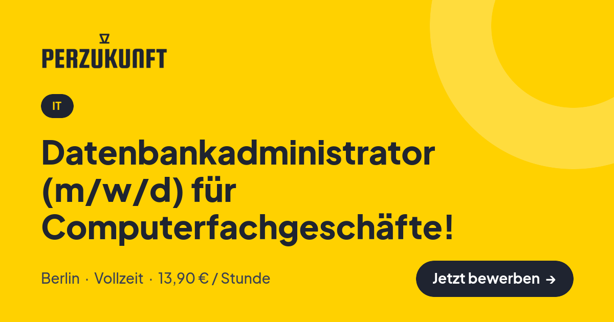Stellenangebot: Datenbankadministrator (m/w/d) für Computerfachgeschäfte! – IT Jobs in Berlin – perZukunft