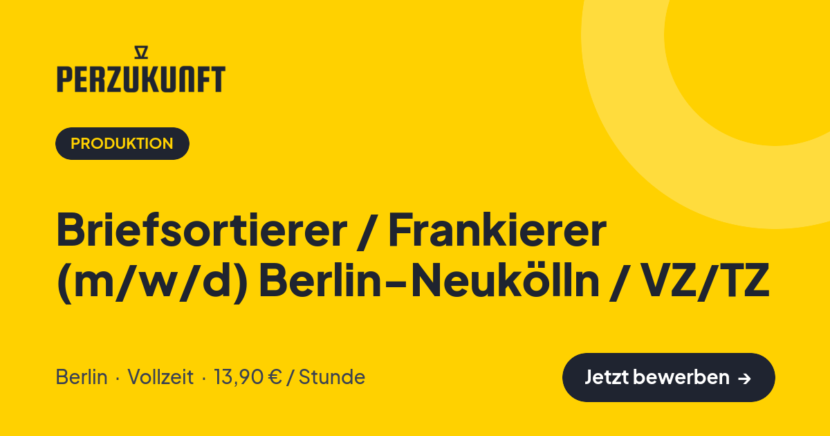 Stellenangebot: Briefsortierer / Frankierer (m/w/d) Berlin-Neukölln / VZ/TZ – Produktion Jobs in Berlin – perZukunft