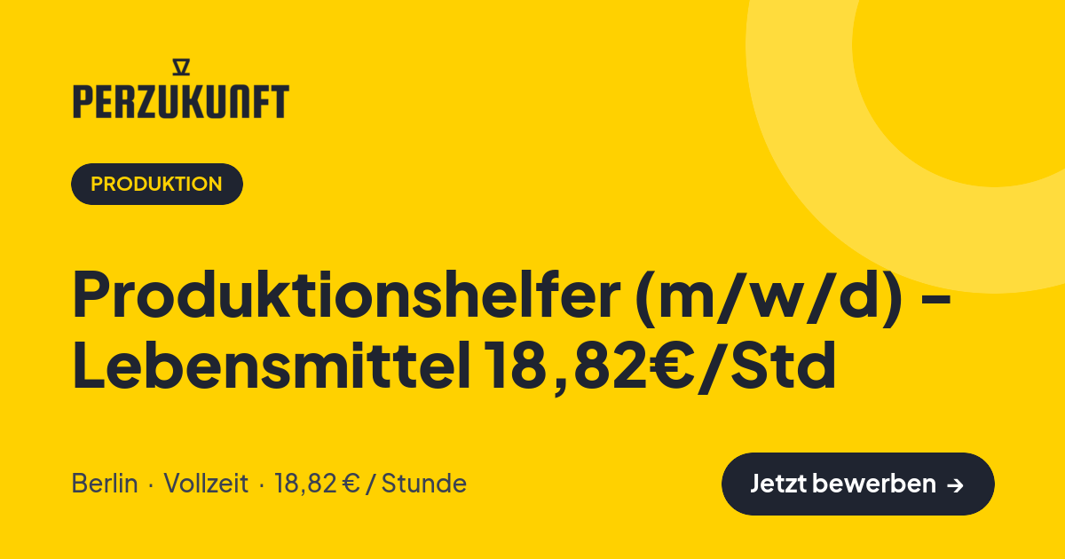 Stellenangebot: Produktionshelfer (m/w/d) - Lebensmittel 18,82€/Std – Produktion Jobs in Berlin – perZukunft