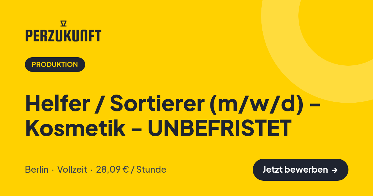 Stellenangebot: Helfer / Sortierer (m/w/d) - Kosmetik - UNBEFRISTET – Produktion Jobs in Berlin – perZukunft