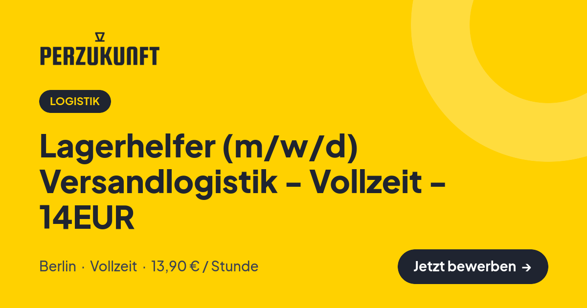 Stellenangebot: Lagerhelfer (m/w/d) Versandlogistik - Vollzeit - 14EUR – Logistik Jobs in Berlin – perZukunft