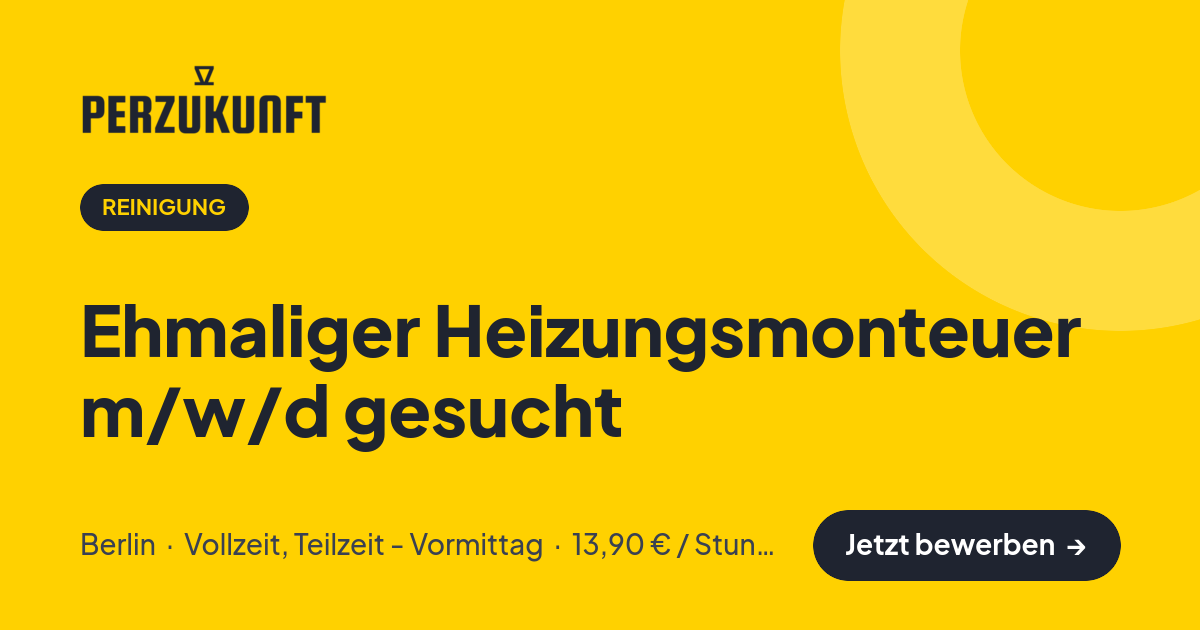 Stellenangebot: Ehmaliger Heizungsmonteuer m/w/d gesucht – Reinigung Jobs in Berlin – perZukunft
