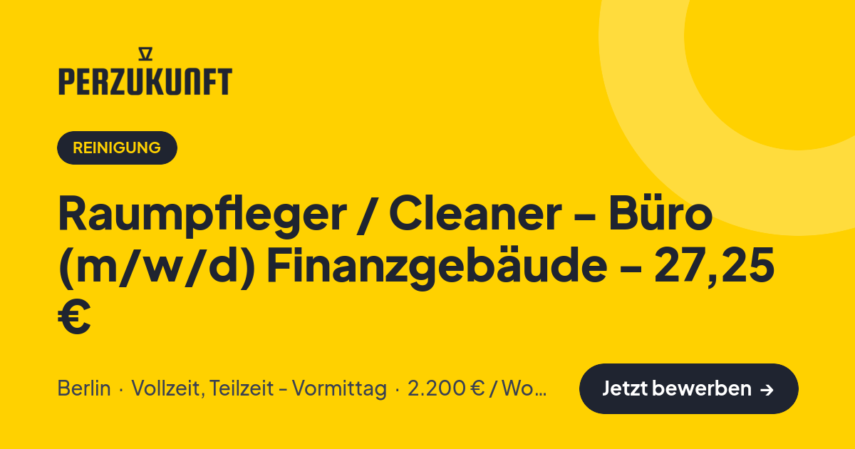 Stellenangebot: Raumpfleger / Cleaner - Büro (m/w/d) Finanzgebäude - 27,25 € – Reinigung Jobs in Berlin – perZukunft