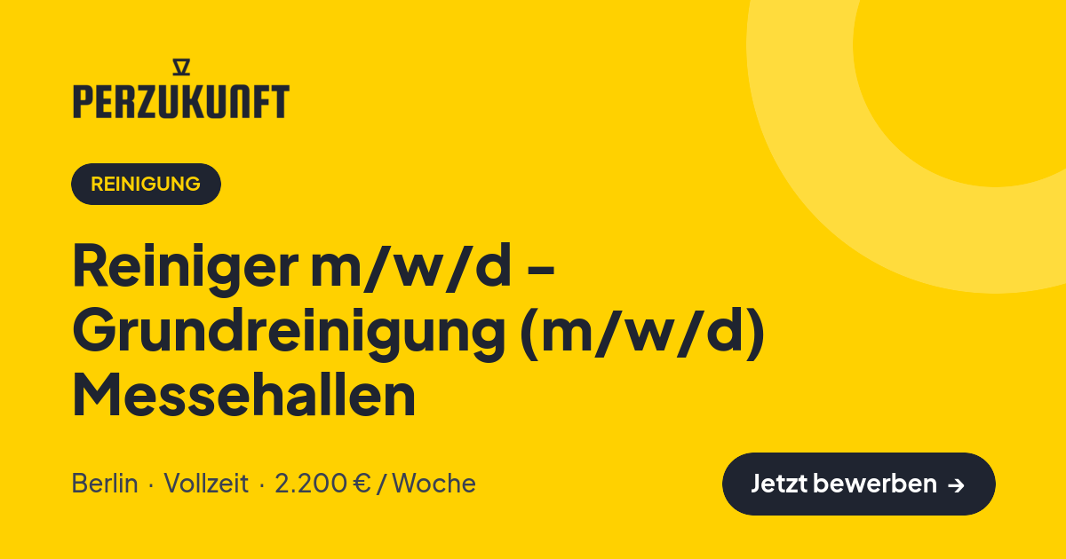 Stellenangebot: Reiniger m/w/d - Grundreinigung (m/w/d) Messehallen – Reinigung Jobs in Berlin – perZukunft