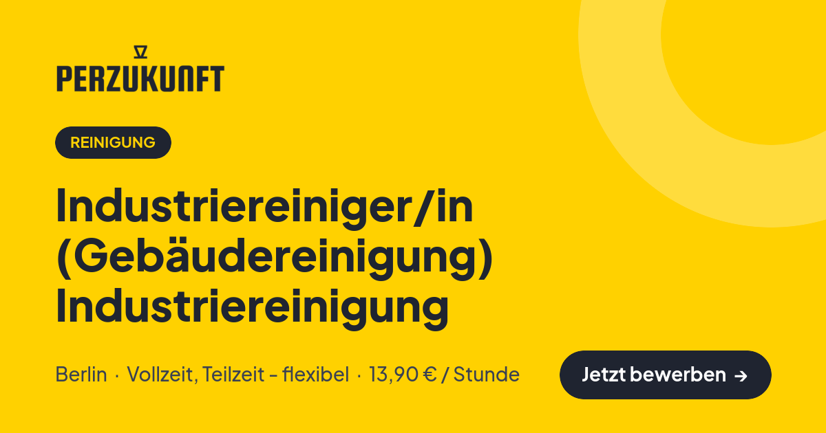 Stellenangebot: Industriereiniger/in (Gebäudereinigung) Industriereinigung – Reinigung Jobs in Berlin – perZukunft