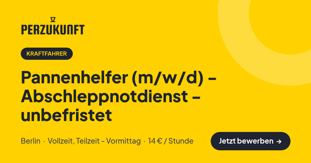 Stellenangebot: Pannenhelfer (m/w/d) - Abschleppnotdienst - unbefristet – Kraftfahrer Jobs in Berlin – perZukunft