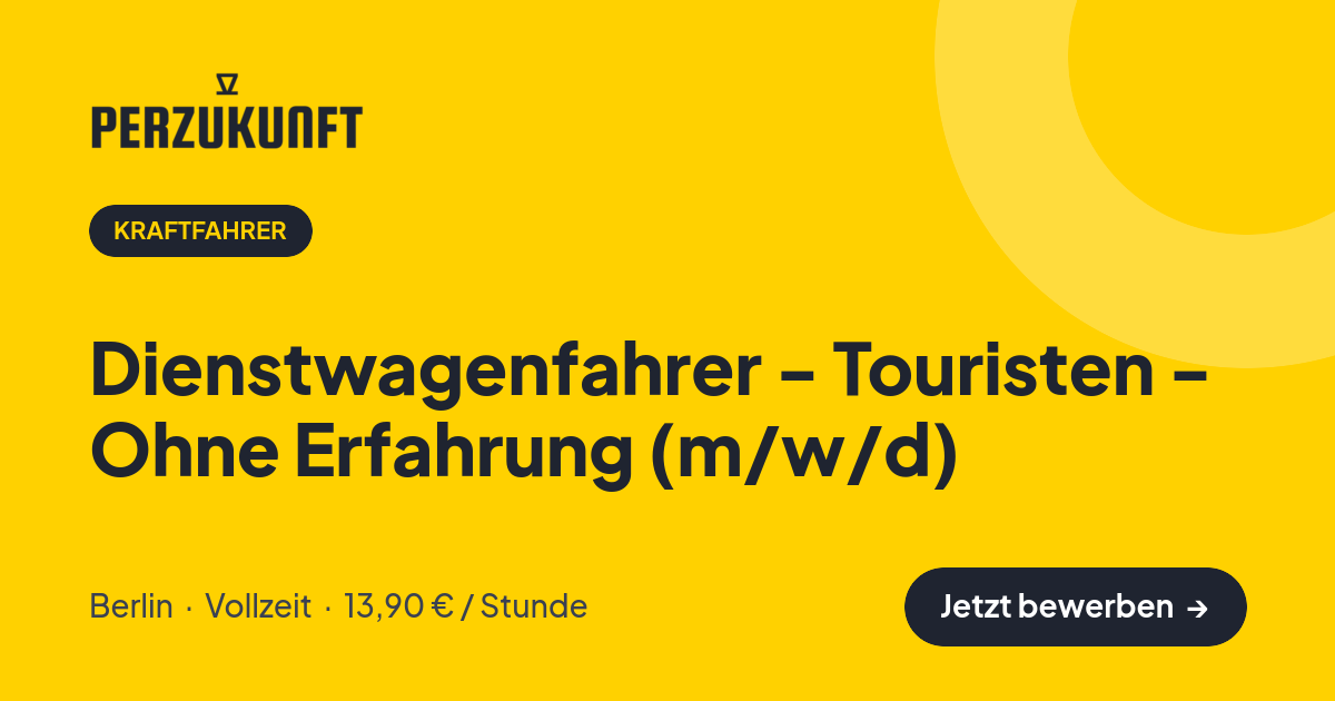 Stellenangebot: Dienstwagenfahrer - Touristen - Ohne Erfahrung (m/w/d) – Kraftfahrer Jobs in Berlin – perZukunft