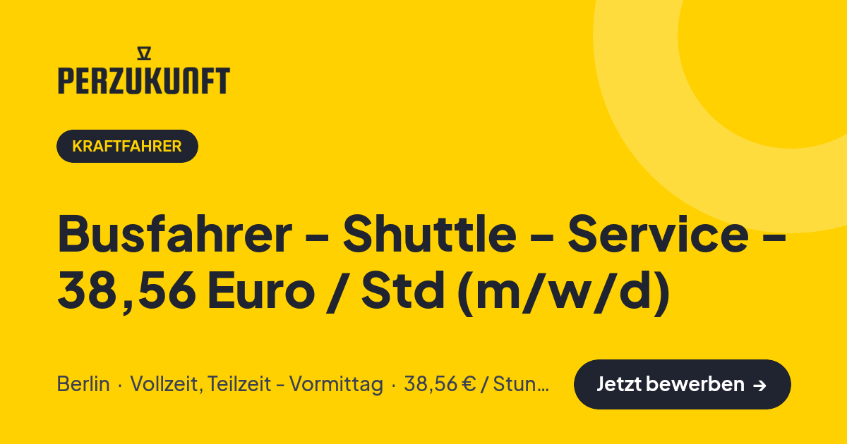 Stellenangebot: Busfahrer - Shuttle - Service - 38,56 Euro / Std (m/w/d) – Kraftfahrer Jobs in Berlin – perZukunft
