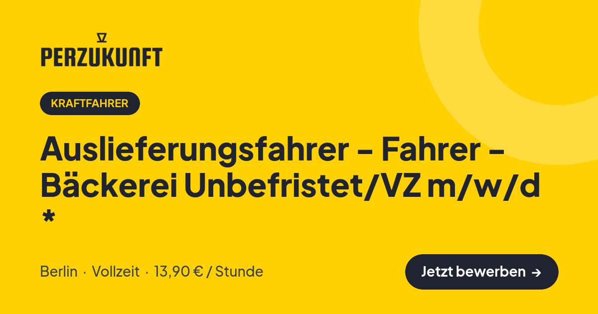 Stellenangebot: Auslieferungsfahrer - Fahrer - Bäckerei Unbefristet/VZ m/w/d * – Kraftfahrer Jobs in Berlin – perZukunft