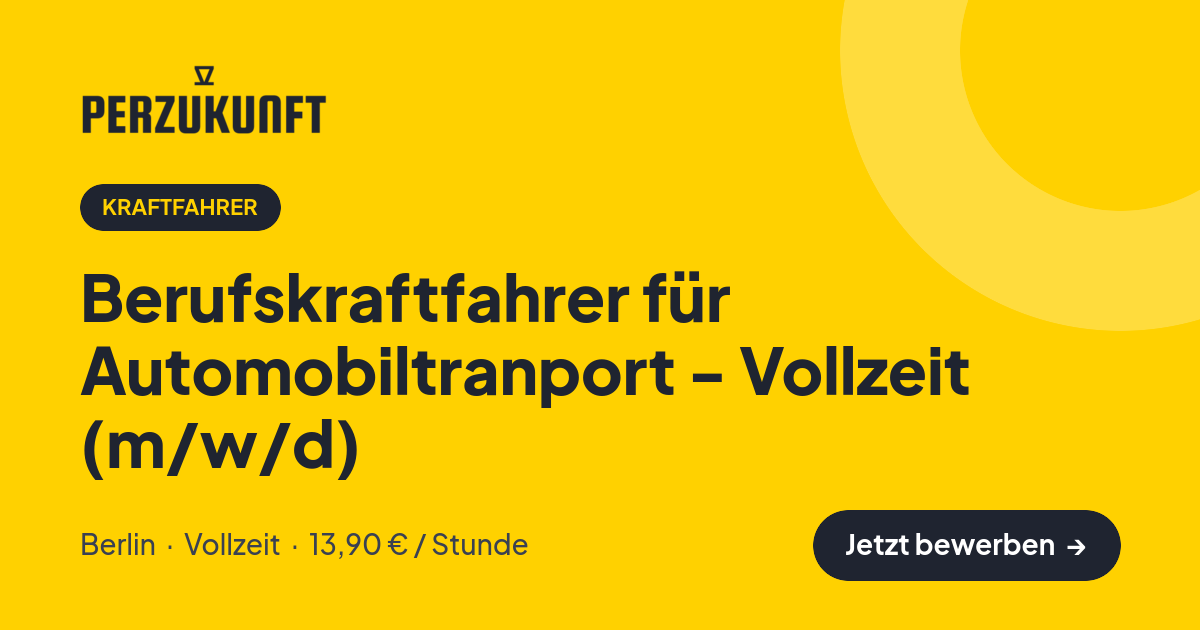 Stellenangebot: Berufskraftfahrer für Automobiltranport - Vollzeit (m/w/d) – Kraftfahrer Jobs in Berlin – perZukunft