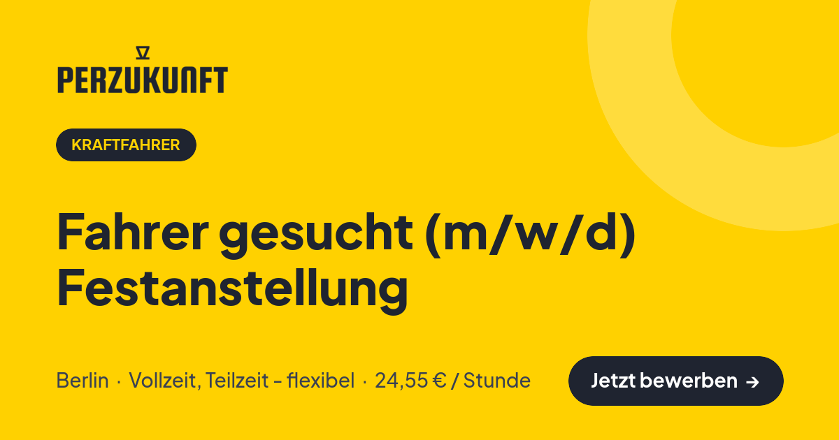 Stellenangebot: Fahrer gesucht (m/w/d) Festanstellung – Kraftfahrer Jobs in Berlin – perZukunft